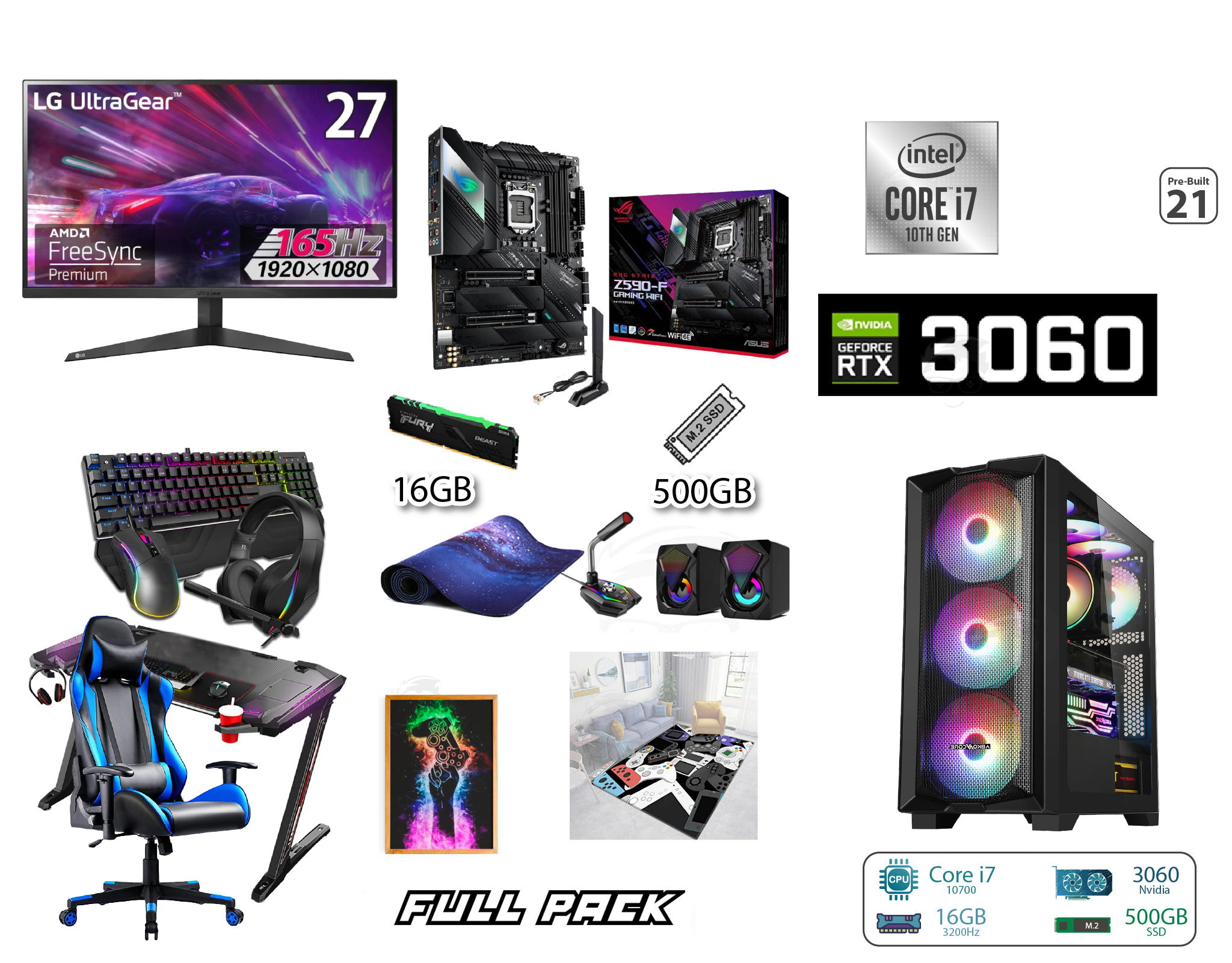 Pre-Built PC 21 - CORE i7 10TH GEN / NVIDIA RTX 3060 / 16GB RAM / 500GB SSD / Z590 + LG Monitor G3 165Hz 27 Pre-Built PC 21 - CORE i7 10TH GEN / NVIDIA RTX 3060 / 16GB RAM / 500GB SSD / Z590 + LG Monitor G3 165Hz 27